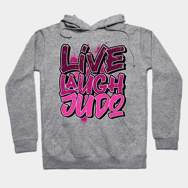 Live laugh judo Hoodie by SerenityByAlex